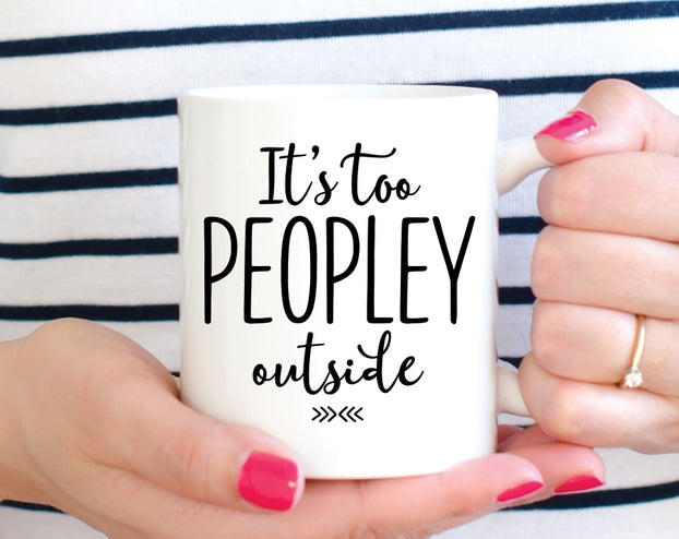 Ceramic Coffee Mug- Too Peoplely